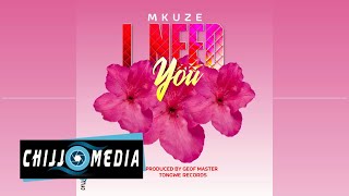 Mkuze - I Need You (Official Audio)