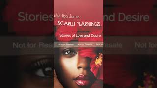 Via KDP: Scarlet Yearnings-Stories of Love and Desire by Scarlet Ibis James #collection #fiction