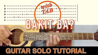 Bakit Ba - Siakol | GUITAR SOLO/LEAD TUTORIAL (with TAB) | Acoustic