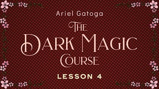 The Dark Magic Course (Shadow Work) - Lesson Four - Ariel Gatoga