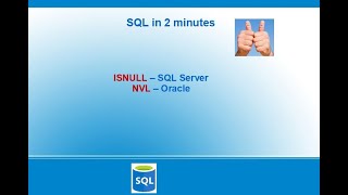 SQL In 2 Minutes Series - Video 1 - ISNULL in SQL Server | NVL in Oracle