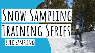 Snow Sampling Training Series: Bulk Sampling