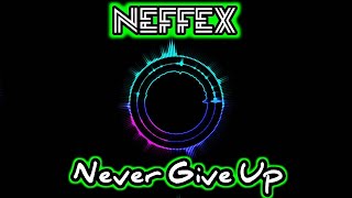 NEFFEX - Never Give Up [Copyright Free]
