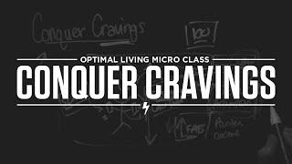 Micro Class: Conquer Cravings