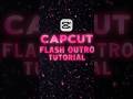 CapCut Flash Outro Tutorial 🔥| Smooth Outro #shorts #capcut #tutorial