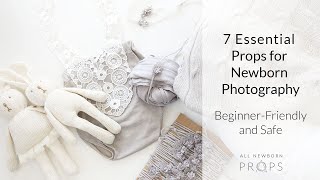 Newborn Photography Props: 7 Essential, Beginner-Friendly and Safe