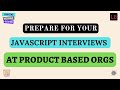 Prepare for your JavaScript Interview at product-based org
