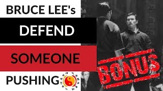 How To Defend Someone Pushing You - The Bruce Lee's JKD Way