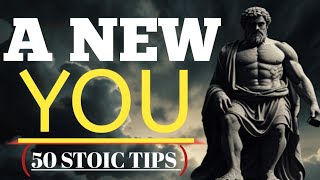 50 Stoic Principles For Immediate Life Transformation | A New You (Stoic) |STOICISM