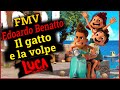 [ FMV ]  Luca | Edoardo Benatto ,  Il gatto e la volpe | Walt Disney