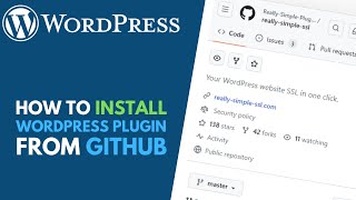 WordPress: How to Download and Install a WordPress Plugin from GitHub