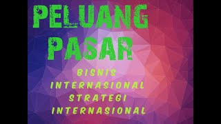 Peluang Pasar Bisnis Internasional Strategi Internasional