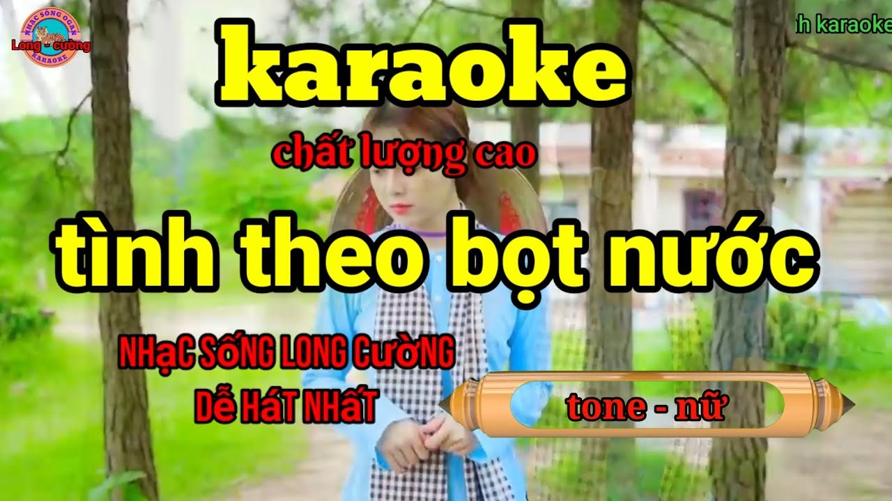 Karaoke Tình Theo Bọt Nước Nhạc Sống Ogan Long Cường Hay Nhất#karaoke# ...