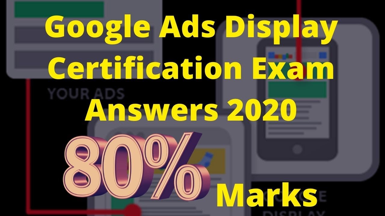 Google Ads Display Certification Exam Answers New Updated 2020 | DM ...