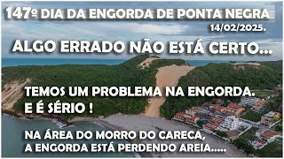 147º DIA  A ENGORDA ESTÁ PERDENDO AREIA  NA ÁREA DO MORRO DO CARECA