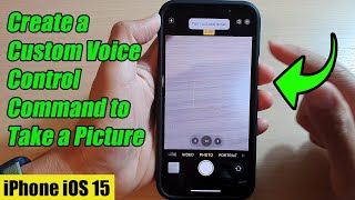 iPhone iOS 15: How to Create a Custom Voice Control Command to Take a Picture (Hands Free Camera)