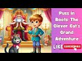 Puss in Boots: The Clever Cat’s Grand Adventure!