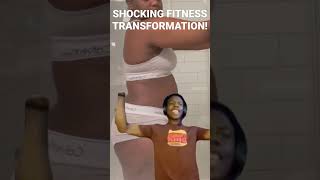 Shocking Fitness Transformation