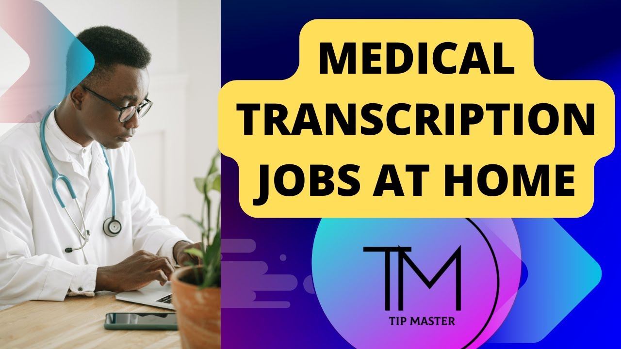 Medical Transcription Jobs At Home: Requirements, Training And Tips ...