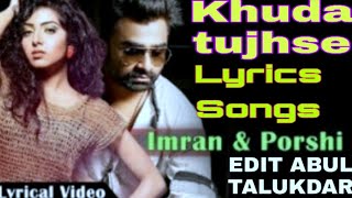 Khuda Tujhse Dua Lyrics Hindi Imran and Porshi Abul Talukdar #akexpose