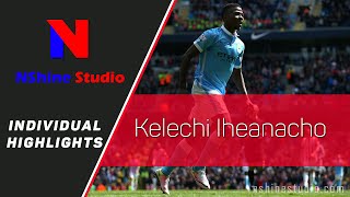 KELECHI IHEANACHO goals, skills, assists - Manchester City 2016 | NShine Studio Product