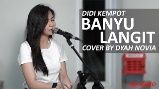 Download Mp3 BANYU LANGIT - DIDI KEMPOT COVER BY DYAH NOVIA ( HD AUDIO )