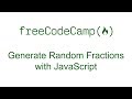 Generate Random Fractions with JavaScript - Free Code Camp