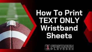 How To Print Text Only Wristband Sheets on FirstDown PlayBook