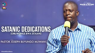 SATANIC DEDICATIONS (OBUWONGE BWA SITAANI) | PASTOR JOSEPH BUYUNGO MUWANGUZI | FOGIM