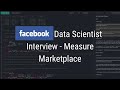 Facebook Data Scientist Interview - Measure Marketplace