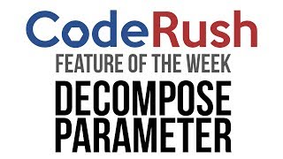 CodeRush FotW: Decompose Parameter