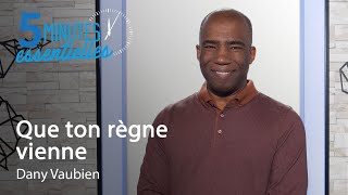 Que ton règne vienne - Dany Vaubien