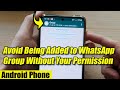 How to Avoid Being Added to WhatsApp Group Without Your Permission on Android Phone