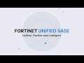 Fortinet Unified SASE:  Unified, Flexible, and Intelligent | SASE