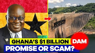 Ghana's Pwalugu Dam: Was This a Promise or a SCAM?