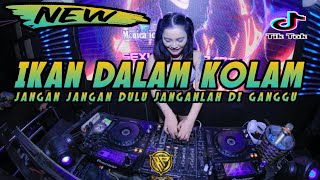DJ IKAN DI DALAM KOLAM REMIX JANGAN JANGAN DULU JANGANLAH DIGANGGU TIKTOK VIRAL 2023 FULL BASS