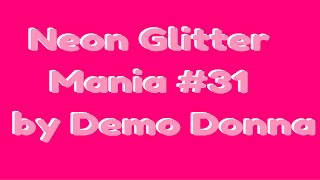 Neon Glitter Mania #31 by Demo Donna