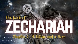 Zechariah 2 | A Future and a Hope | Pastor Mark Kirk (LIVE!)