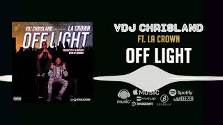 LA CROWN - Offlight [Official Audio] ft. Vdj Chrisland
