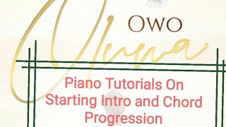 OWÓ OLÚWA NBE STARTING INTRO AND CHORD PROGRESSION ON PIANO