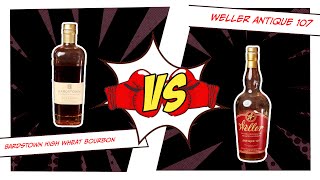 Weller Antique 107 vs Bardstown Origin Series High Wheat Bourbon