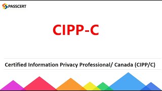 CIPP-C Exam Dumps - Certified Information Privacy Professional/ Canada (CIPP/C)