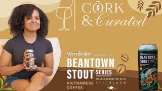 Brewing Bold: Dorchester Brewing Co.'s Beantown Stout Series - Vietnamese Coffee Edition