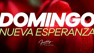 DOMINGO de NUEVA ESPERANZA  |  Freddy DeAnda