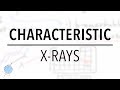 Characteristic X-Rays | Nuclear Physics