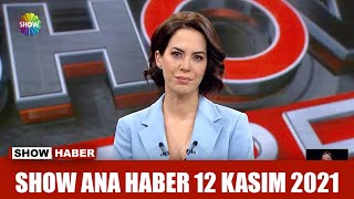 Show Ana Haber 12 Kasım 2021