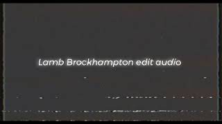 Lamb - Brockhampton edit audio