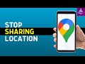 How To Stop Sharing Location On Google Maps | Turn off Google Location tracking