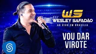 Wesley Safadão Part  Israel Novaes  - Vou Dar Virote (Audio)