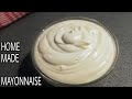 HOW TO MAKE MAYONNAISE IN 5 MINUTES At HOME